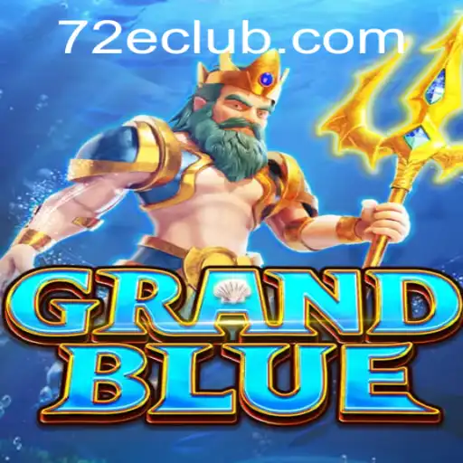GRANDBLUE: An Immersive Gaming Experience with a Twist of 72E