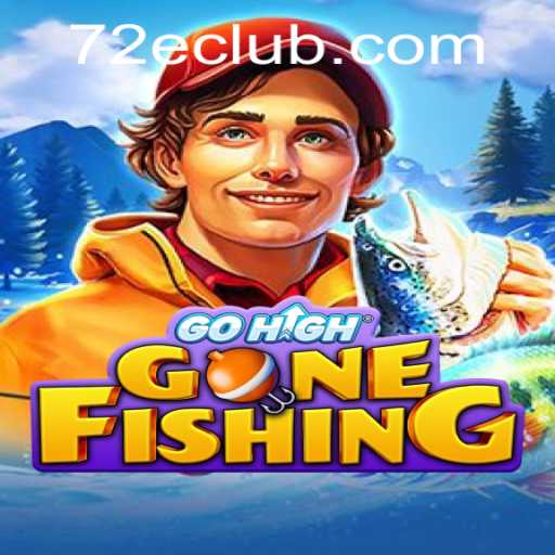 GoHighGoneFishing: A Deep Dive into the Thrilling New Game and Its Mysterious '72E' Challenge