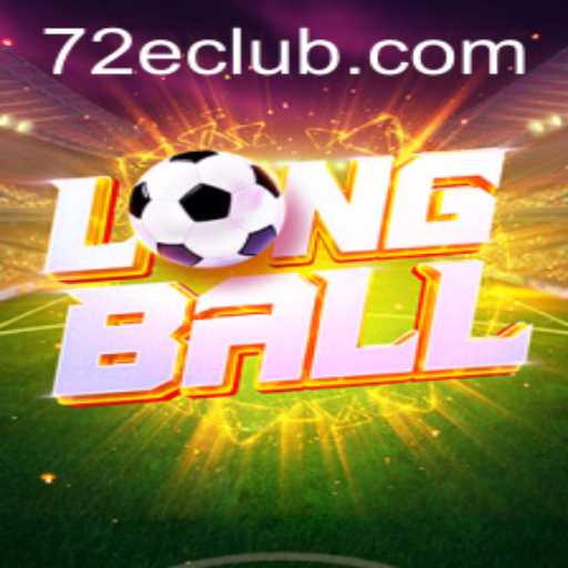 Unveiling LongBall: The New Era of Interactive Sports Gaming with 72E