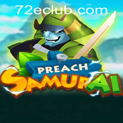 Dive into the Enchanting World of PreachSamurai: Unraveling the 72E
